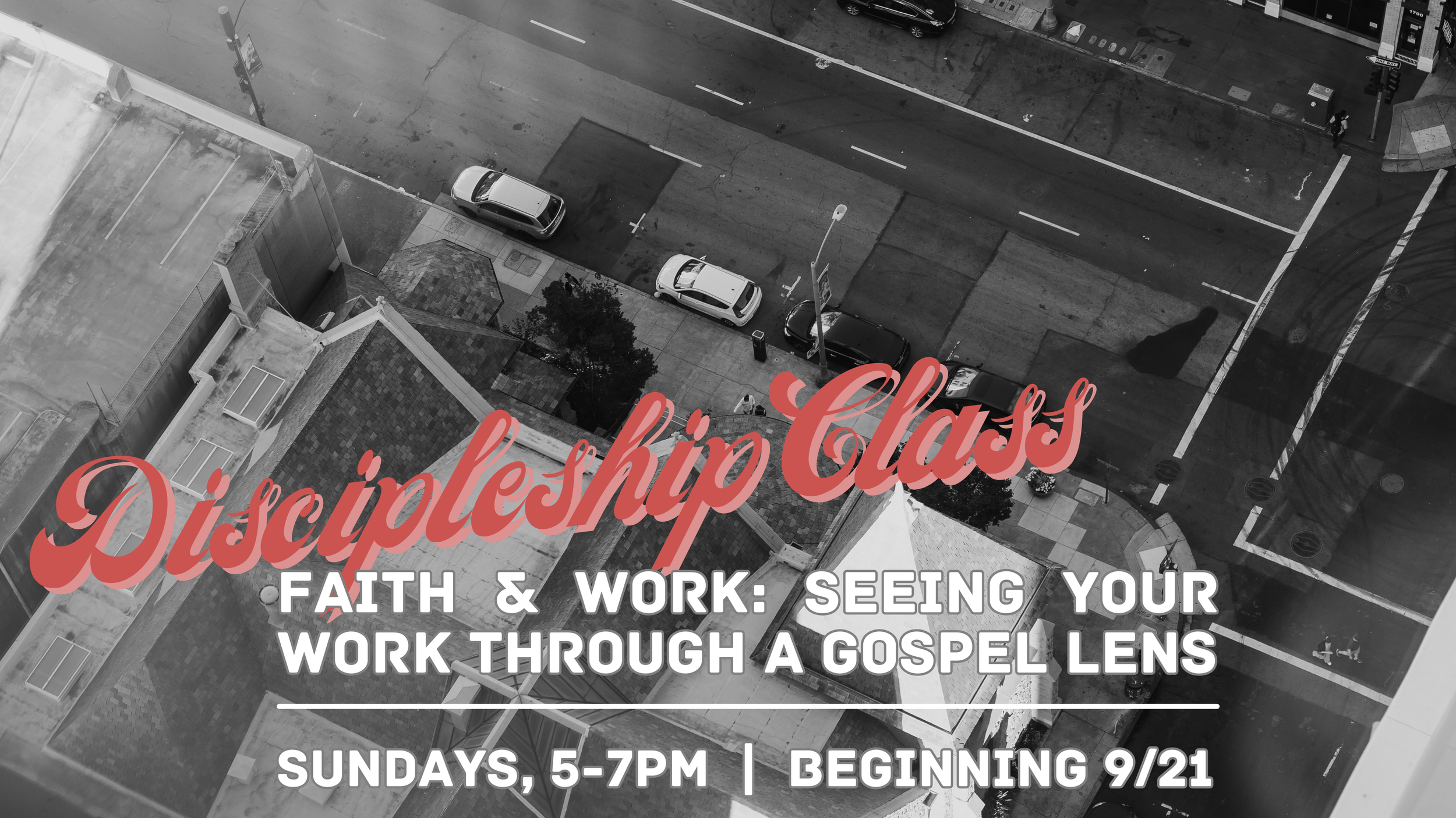 Discipleship Class: Faith & Work
