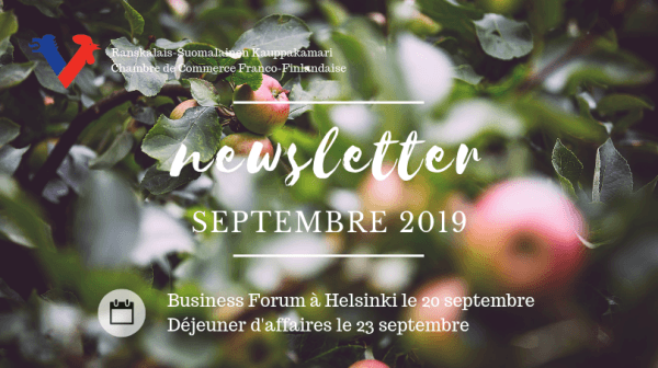 Chambre de Commerce Franco-Finlandaise Newsletter, Septembre 2019