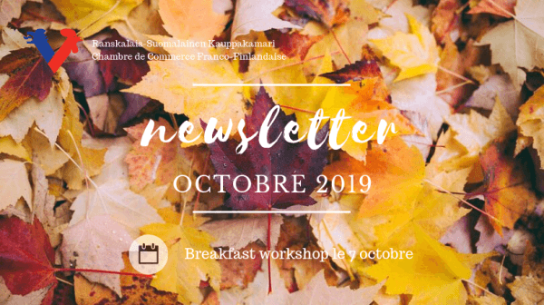 Chambre de Commerce Franco-Finlandaise Newsletter, Octobre 2019 