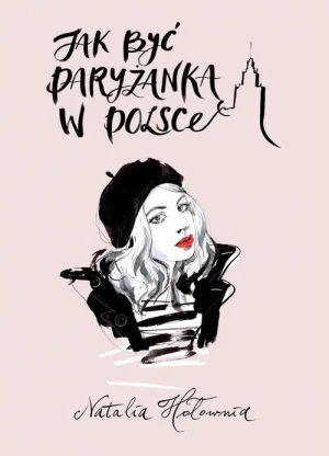 Jak być Paryżanką w Polsce | Natalia Hołownia