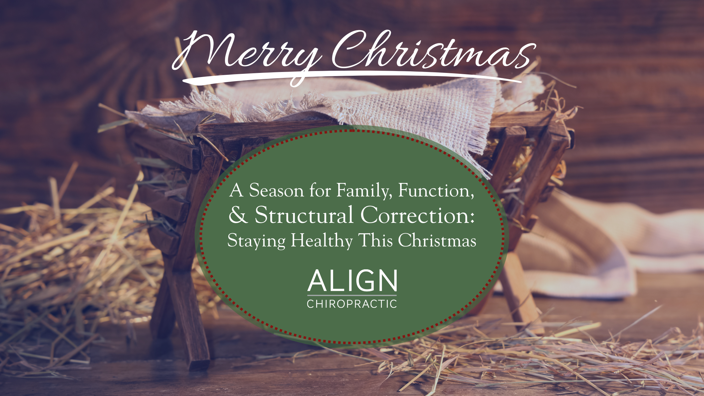 A Season for Family, Function, and Structural Correction: Staying Healthy This Christmas