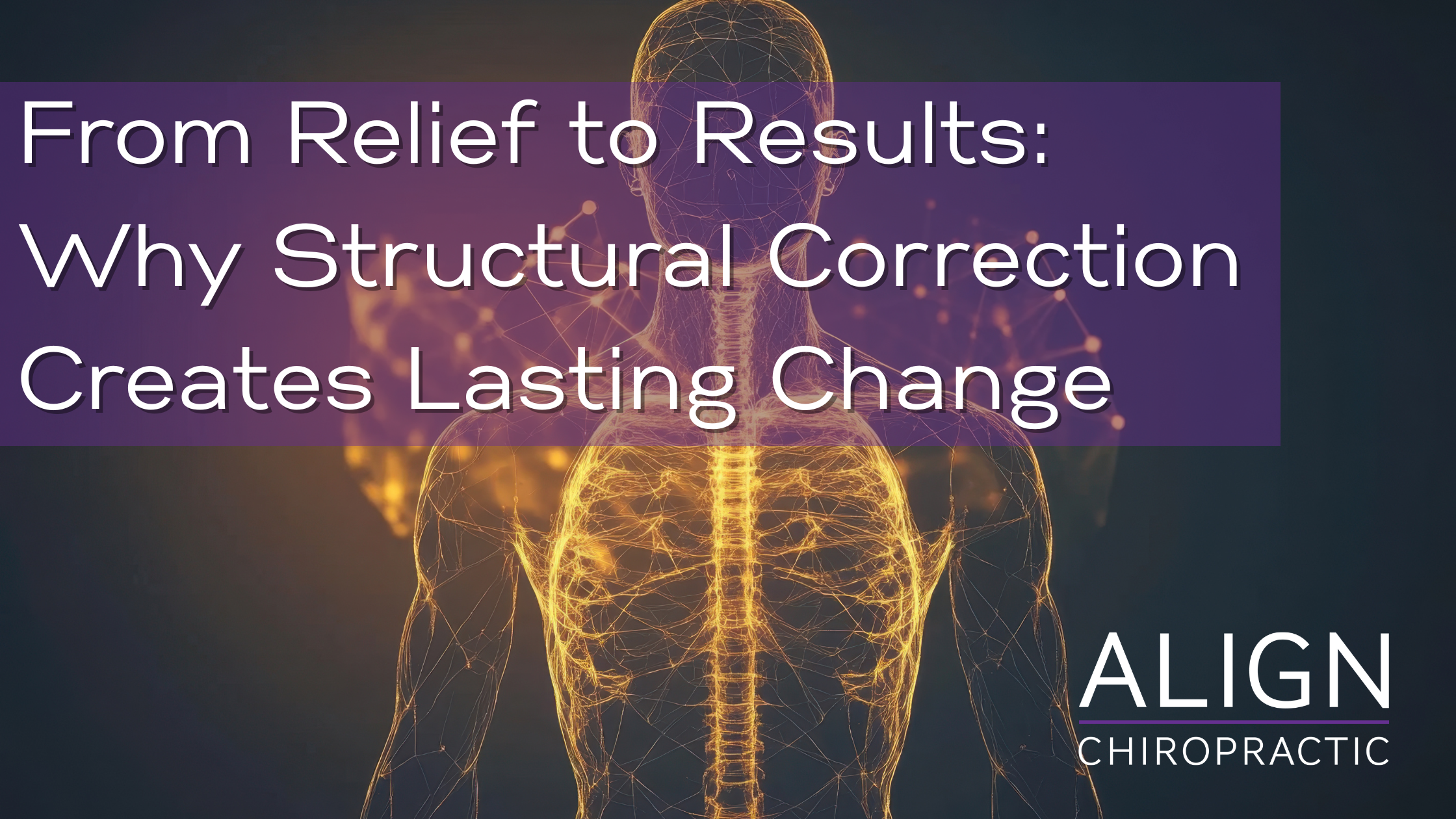 From Relief to Results: Why Structural Correction Creates Lasting Change