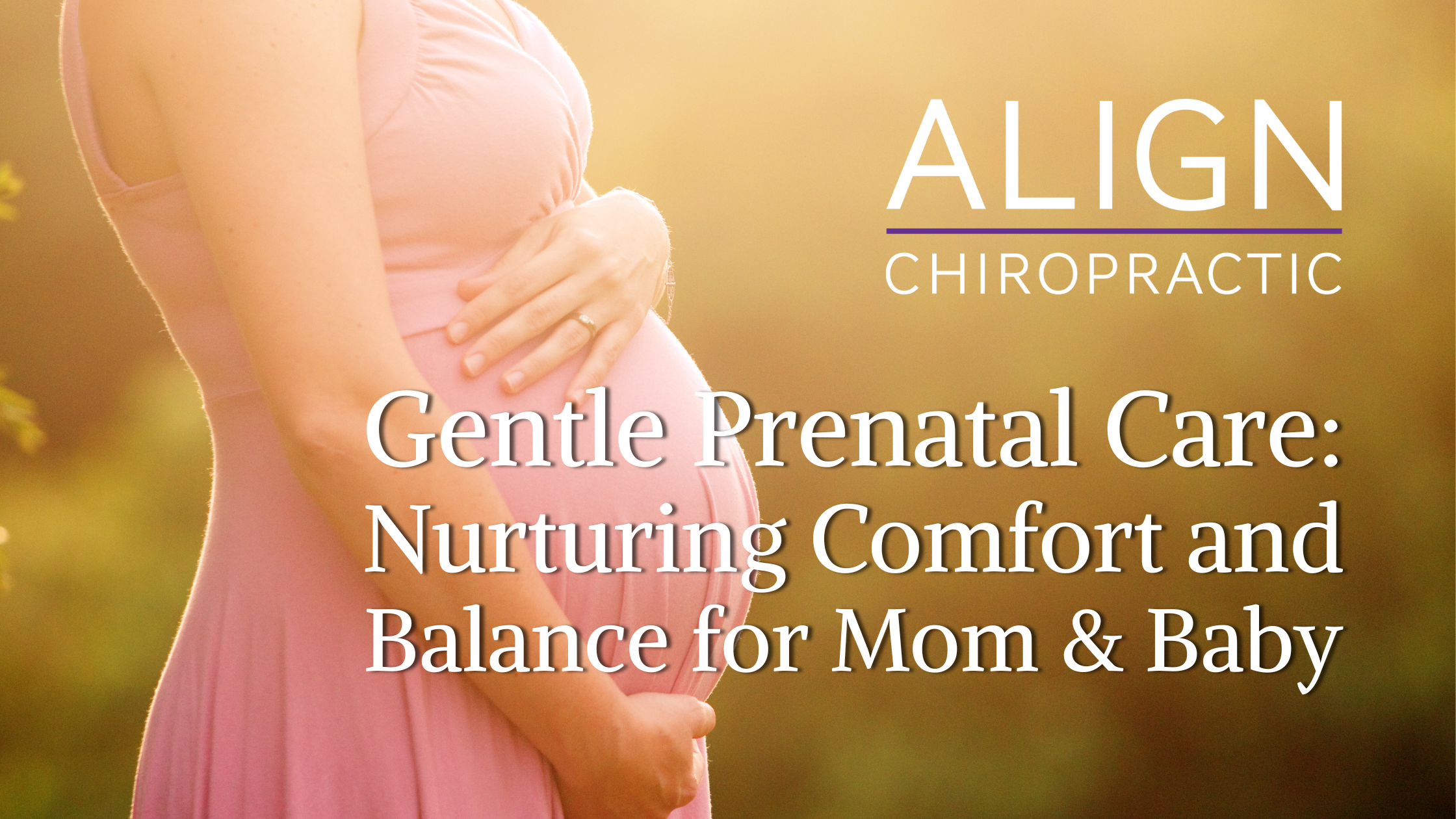 Gentle Prenatal Care: Nurturing Comfort and Balance for Mom and Baby