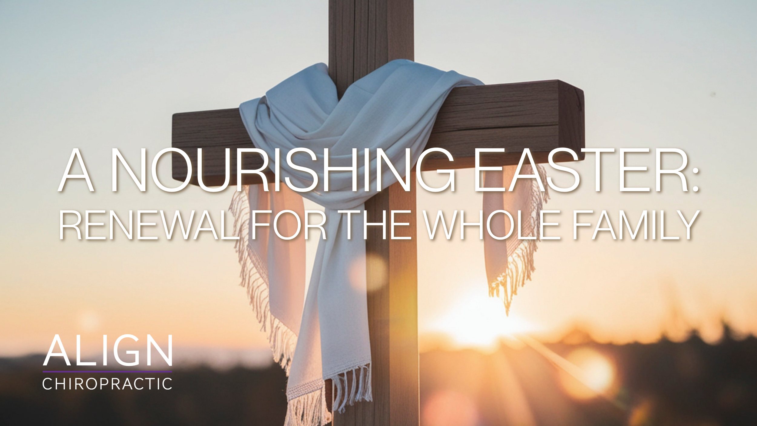 A Nourishing Easter: Renewal for the Whole Family