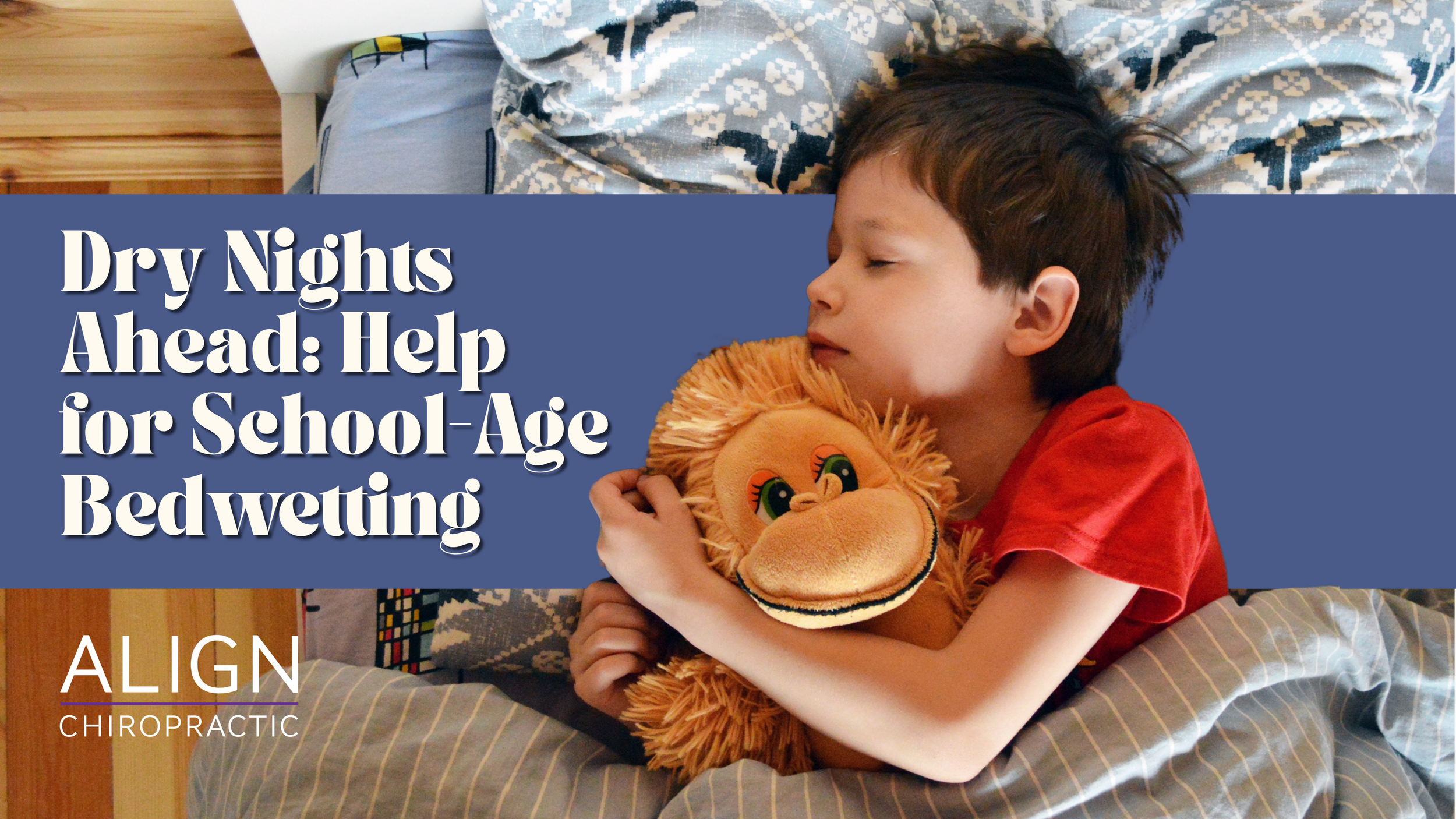 Dry Nights Ahead: Help for School-Age Bedwetting