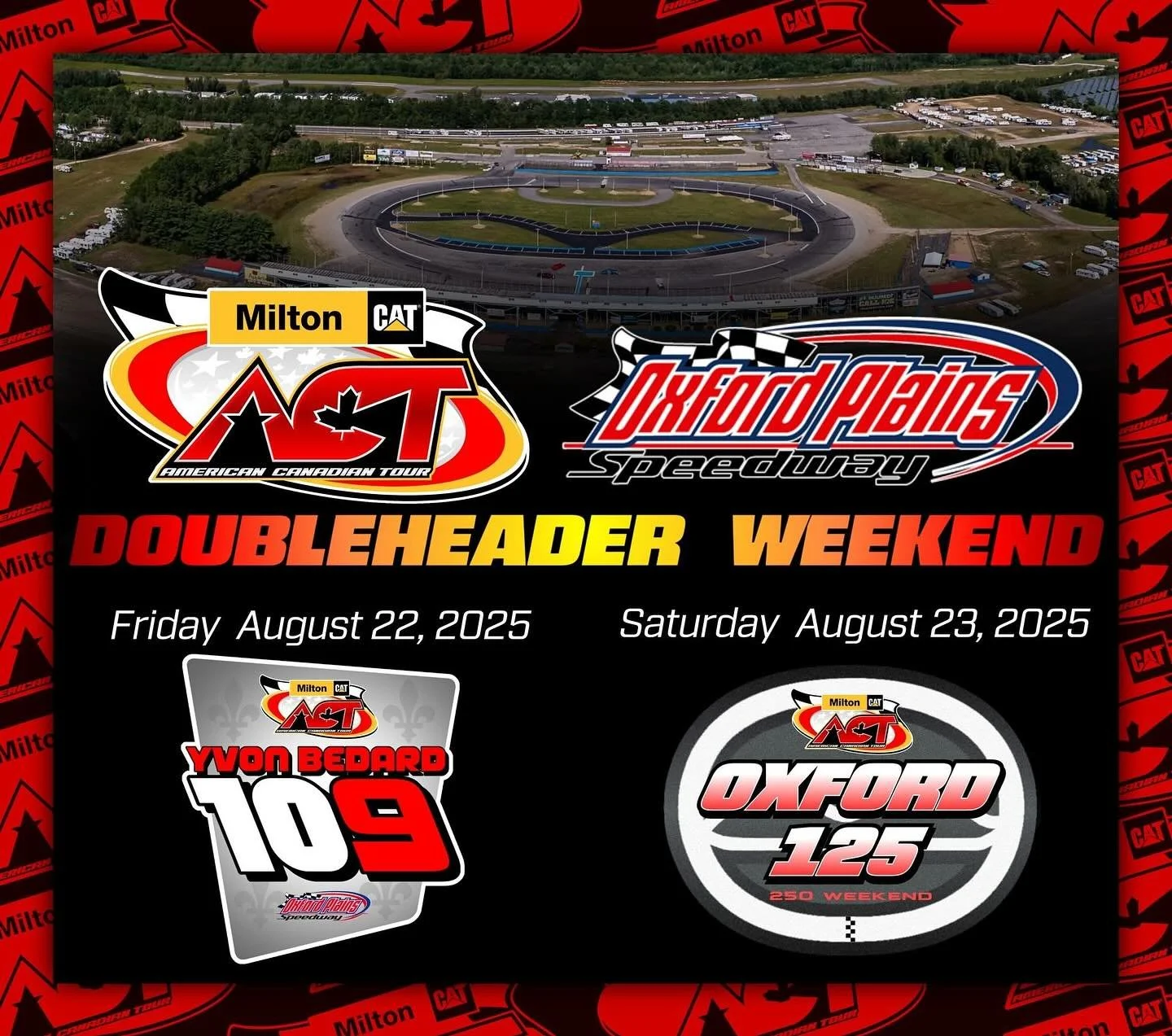 🏟️ Oxford Plains Speedway

📍 Oxford, Maine 🇺🇸

🗓️ Friday August 22 &amp; Saturday August 23, 2025

💰Two $5,000-to-win, $500-to-start races

🏆 Race No. 9 &amp; 10 of the 2025 @milton_cat American-Canadian Tour Championship Season

💻 Teams can 