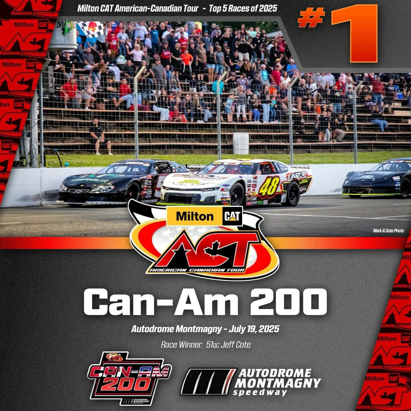 Top 5 @milton_cat American-Canadian Tour Races of 2025

No. 1

Can-Am 200 &ndash; Autodrome Montmagny &ndash; July 19, 2025

Photo. Finish.

The explosive excitement in the grandstands and infield as 200-laps ended with a photo finish told everything