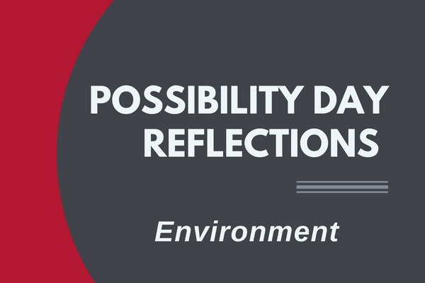 Possibility Day Reflections: Environment, LT'23