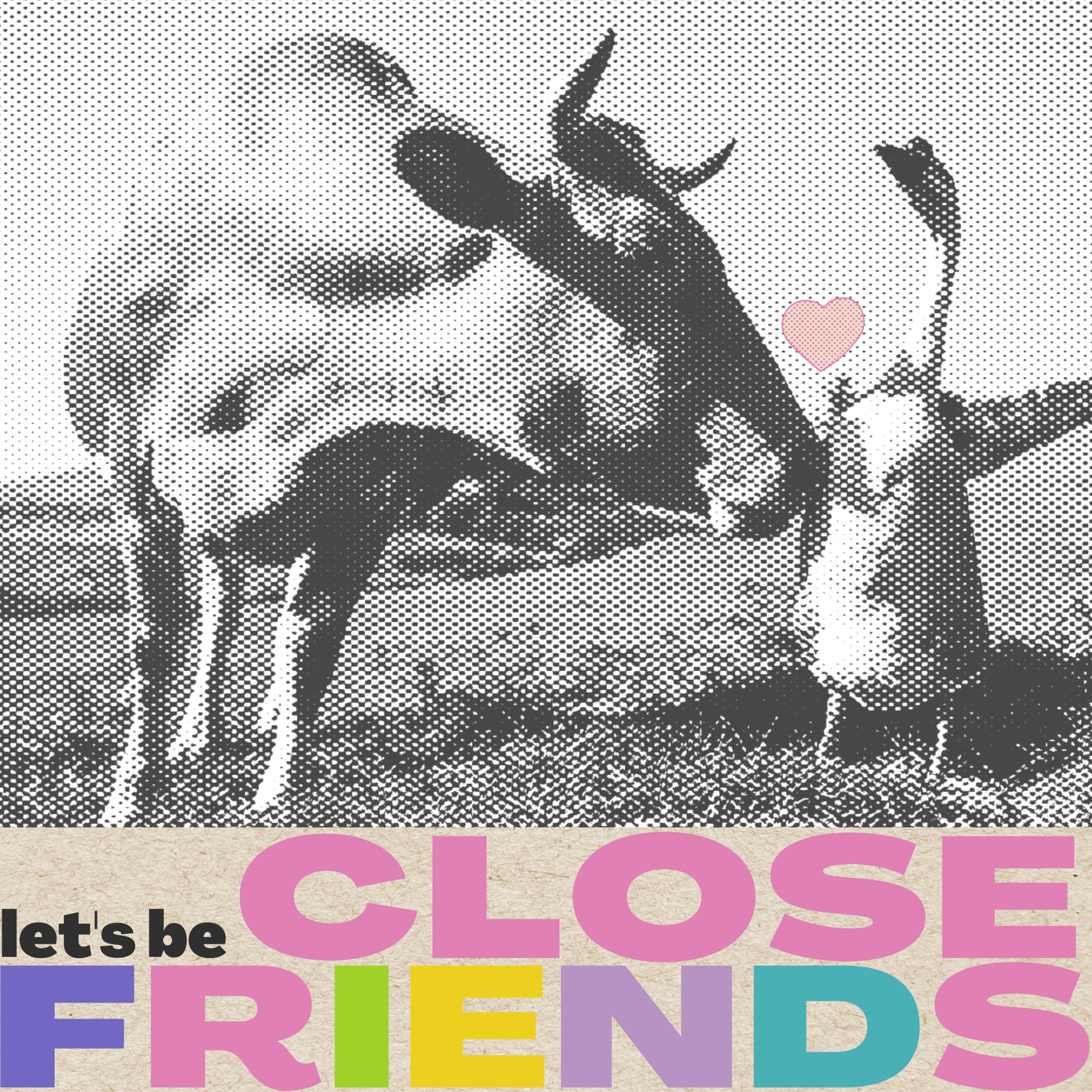 Join our Close Friends List