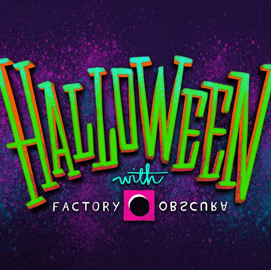 Halloween with Factory Obscura 