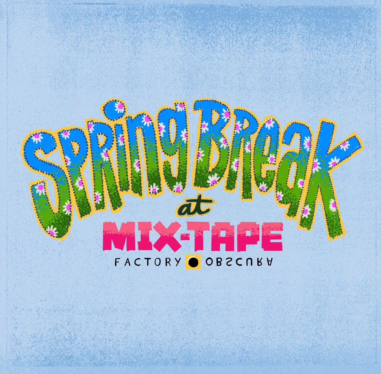 Spring Break at Mix-Tape 2025