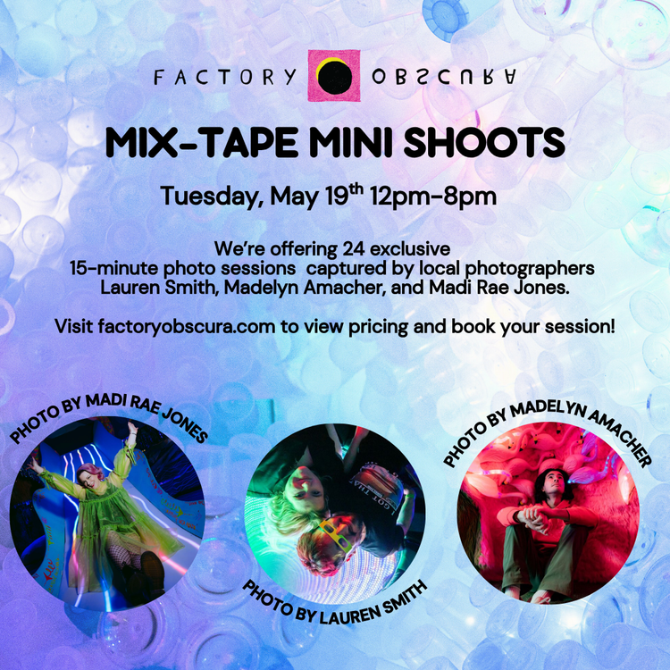 Mix-Tape Mini Shoots — Factory Obscura