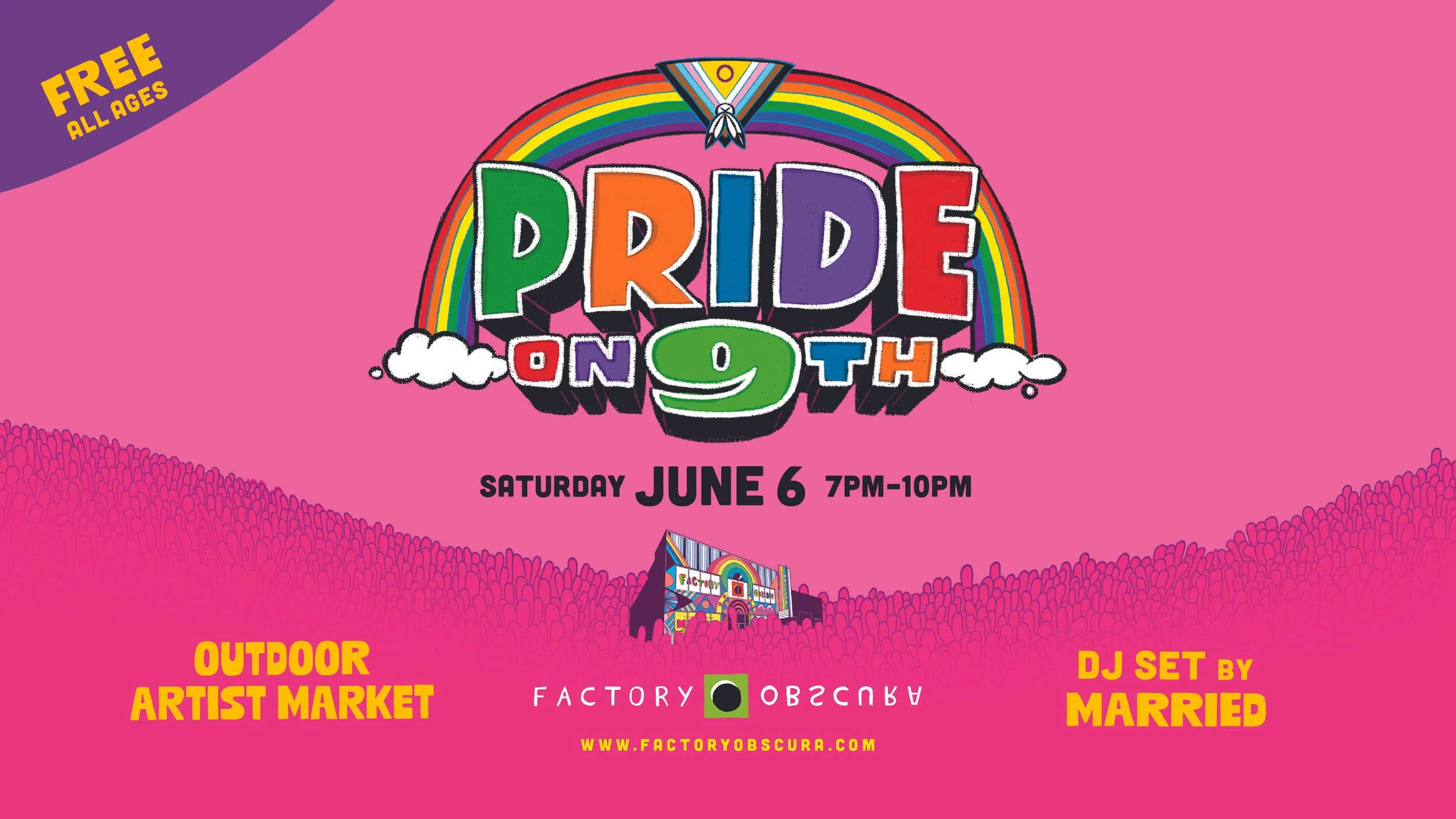 Pride on 9th — Factory Obscura