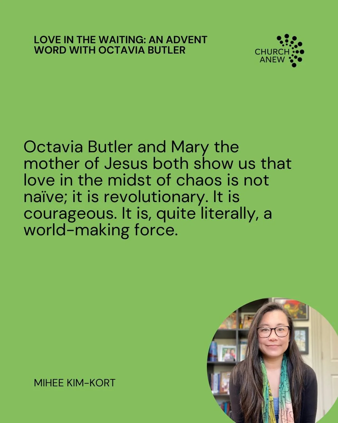 Mihee Kim-Kort draws us into the dystopia and faithful resistance in Octavia Butler&rsquo;s Parable of the Sower to reinforce Advent&rsquo;s call to a diligent practice of love. Link in bio!