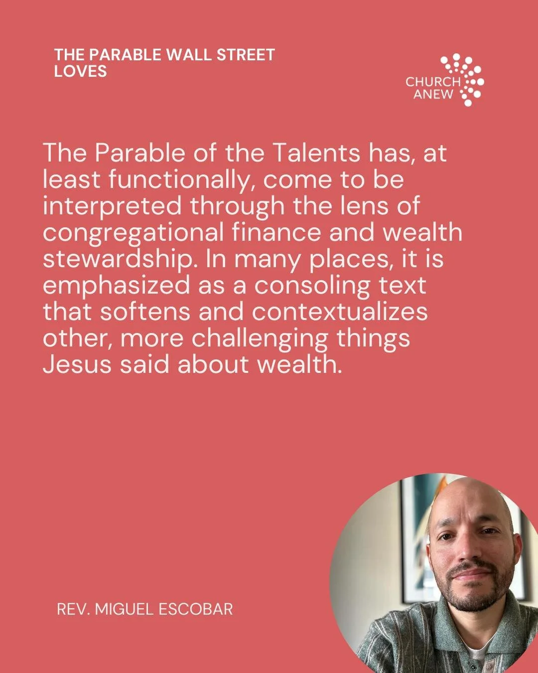 Rev. Miguel Escobar, author of The Unjust Steward: Wealth, Poverty, and the Church Today, outlines the standard interpretations of Matthew 25:14-30 and invites us into the parable&rsquo;s larger context, questioning if it should continue to be used a