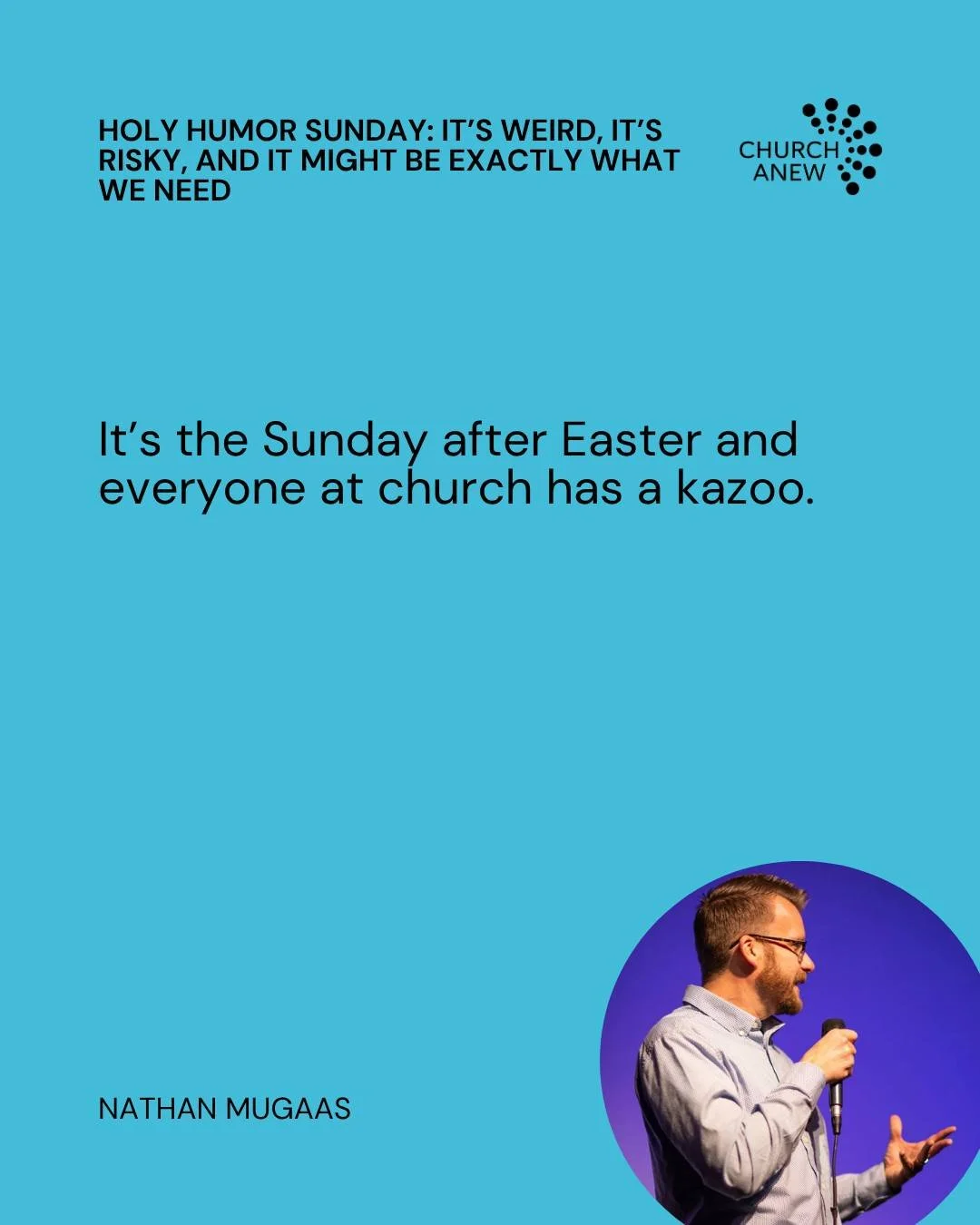 Pastor and comedian Nathan Mugaas shares his experiences with Holy Humor Sunday. Read more at the link in our bio!