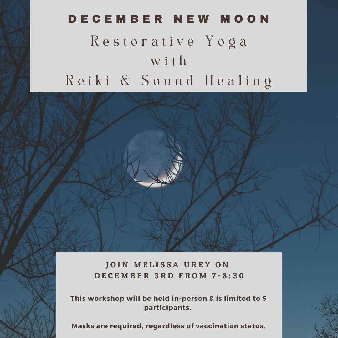 DECEMBER NEW MOON RESTORATIVE YOGA WITH REIKI &amp; SOUND HEALING
