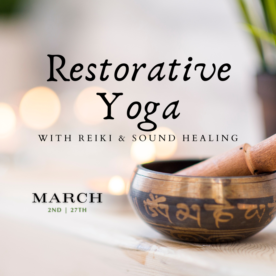 March Restorative Yoga with Reiki &amp; Sound Healing