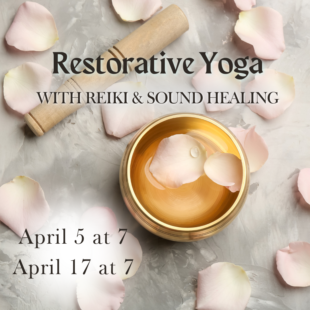 April Restorative Yoga with Reiki &amp; Sound Healing