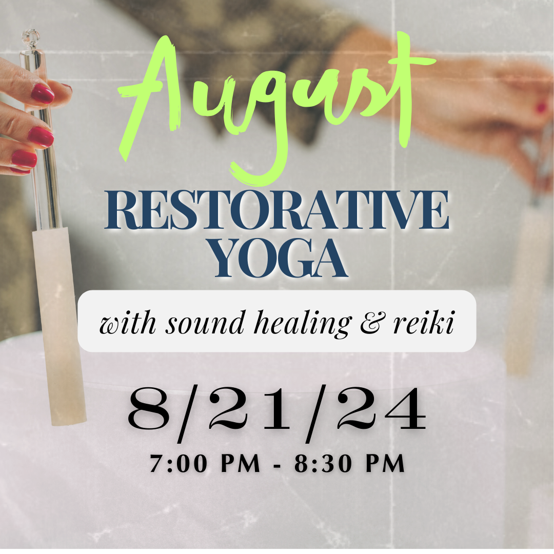 August Restorative Yoga with Reiki &amp; Sound Healing