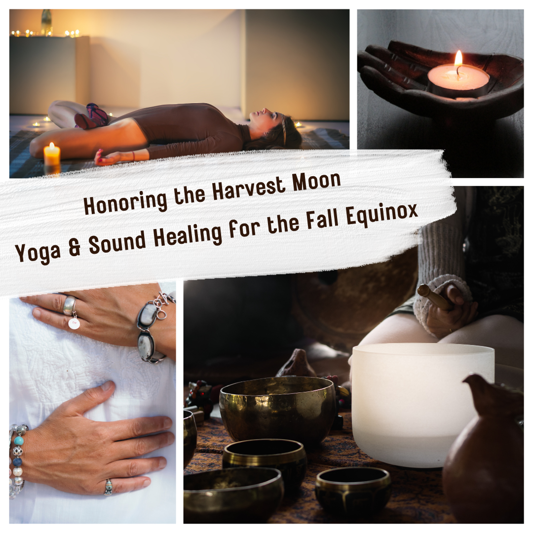 Honoring the Harvest Moon ~ Yoga &amp; Sound Healing for the Fall Equinox
