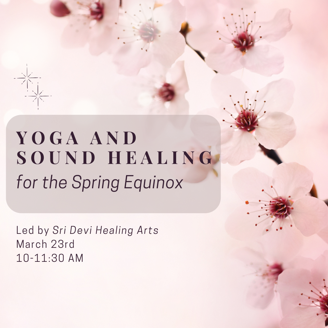 Yoga &amp; Reiki for the Spring Equinox with Sri Devi Healing Arts