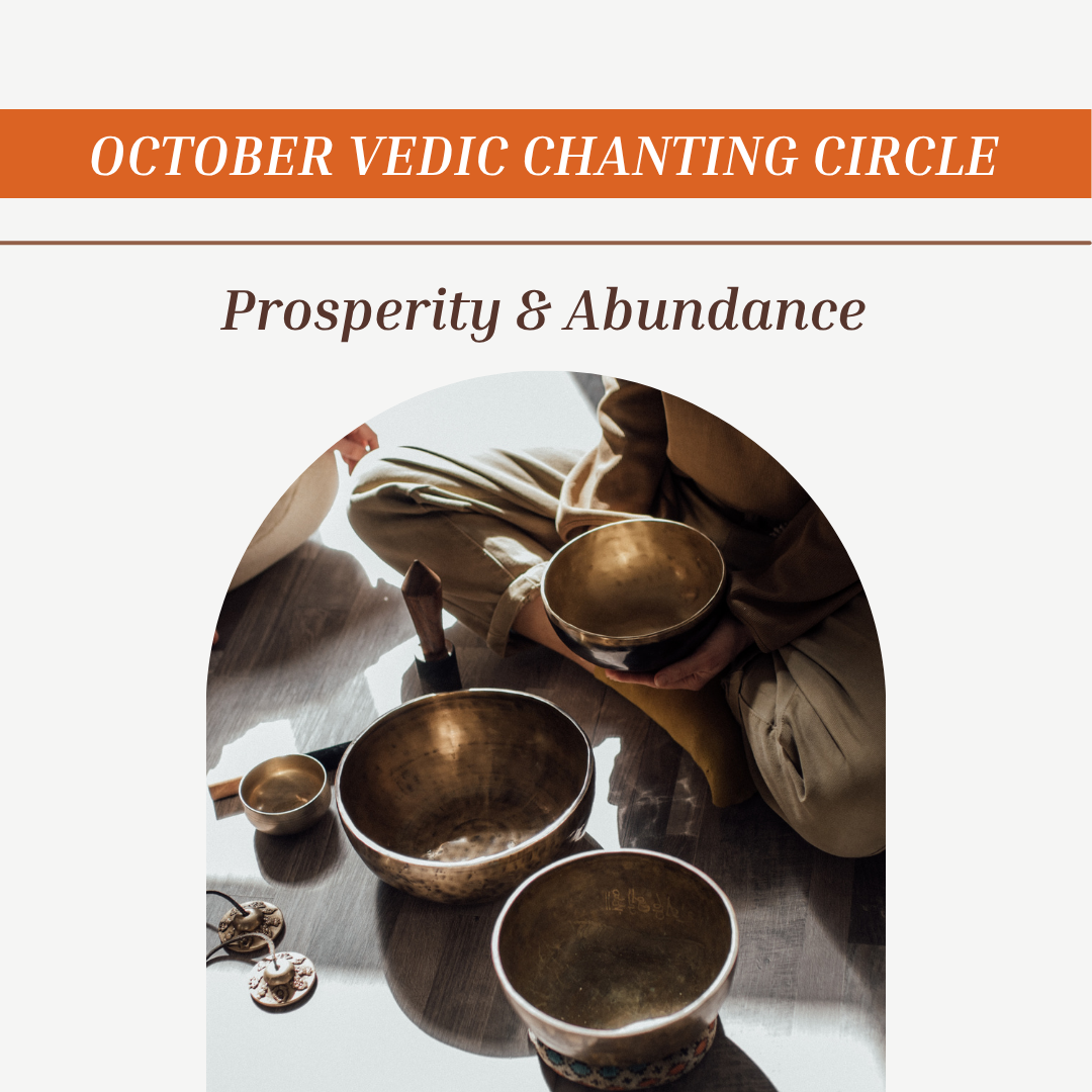October Vedic Chanting Circle: Prosperity &amp; Abundance