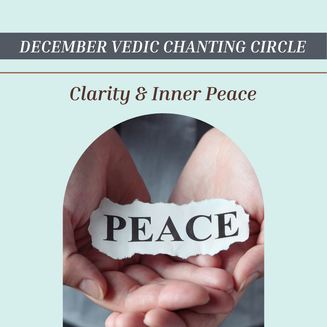 December Vedic Chanting Circle: Clarity &amp; Inner Peace