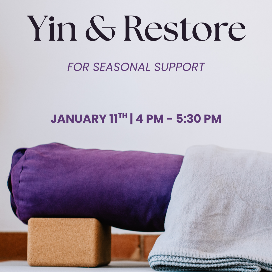 Yin &amp; Restore for Seasonal Support