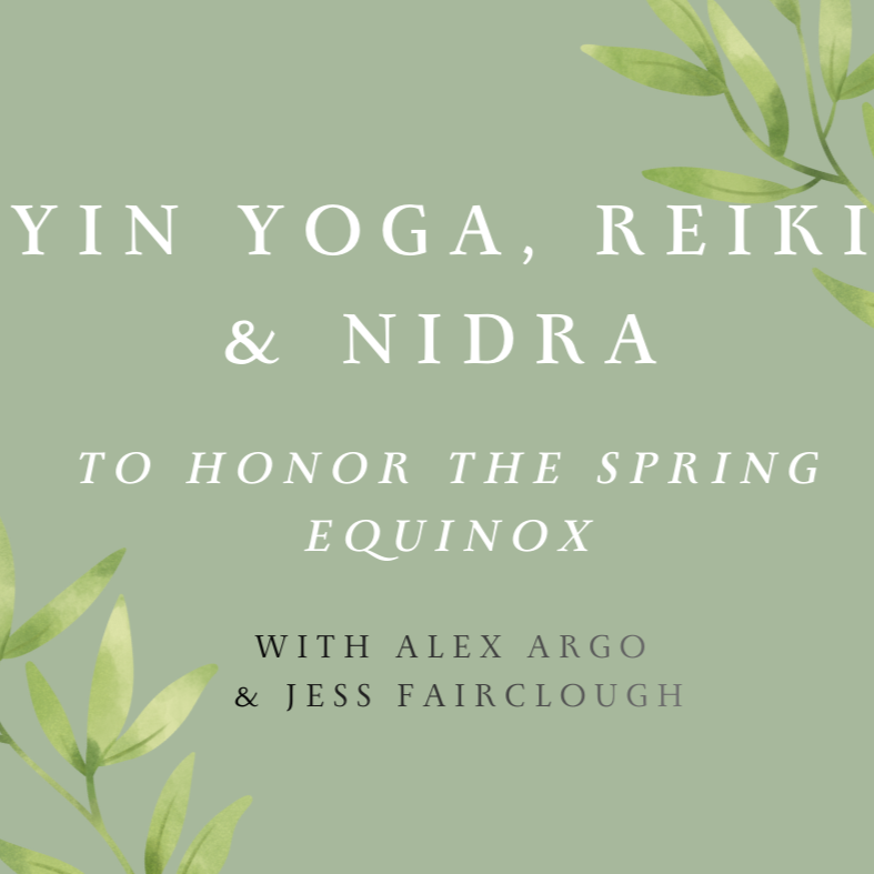 Yin Yoga, Reiki &amp; Nidra to Honor the Spring Equinox