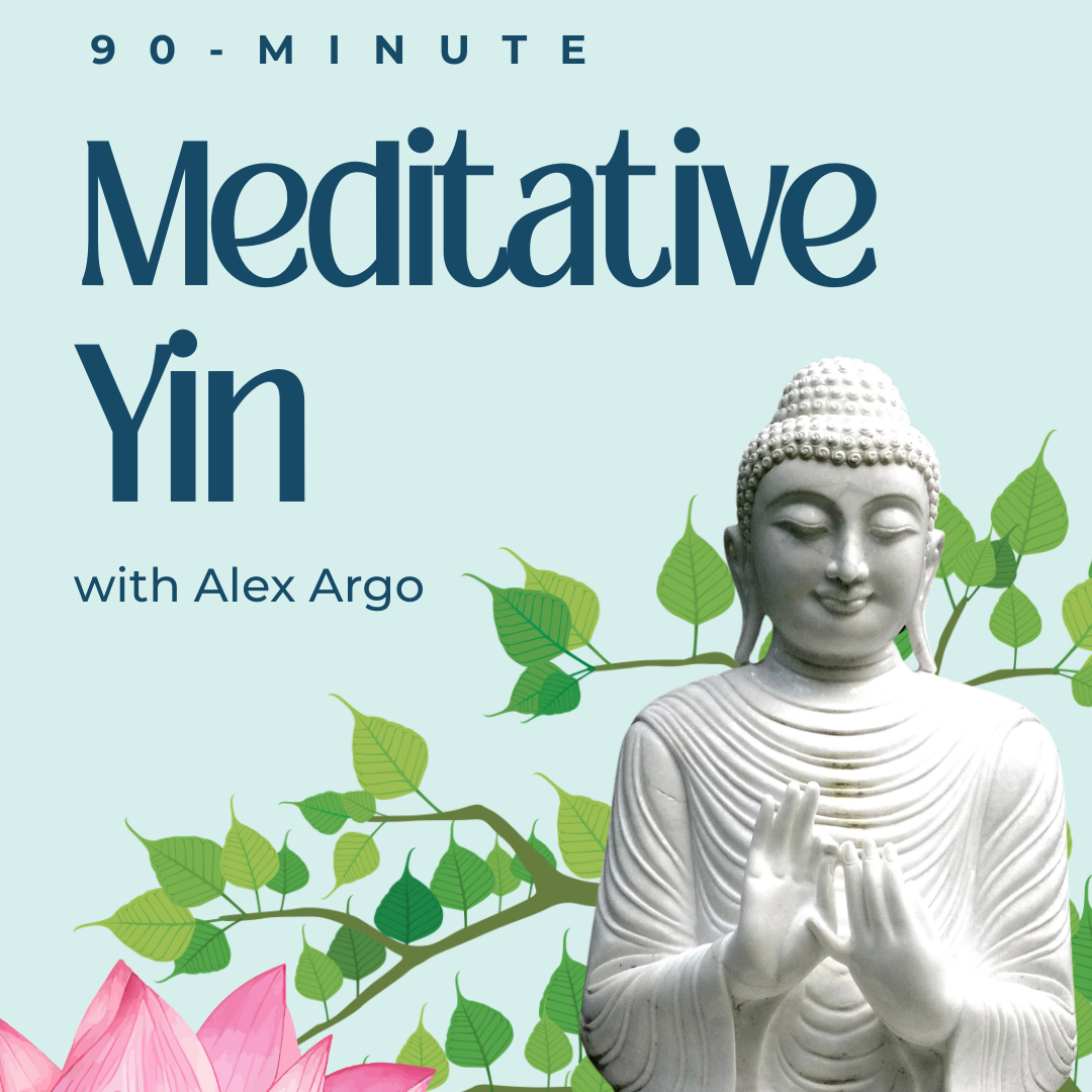 August 90-Minute Meditative Yin with Alex Argo