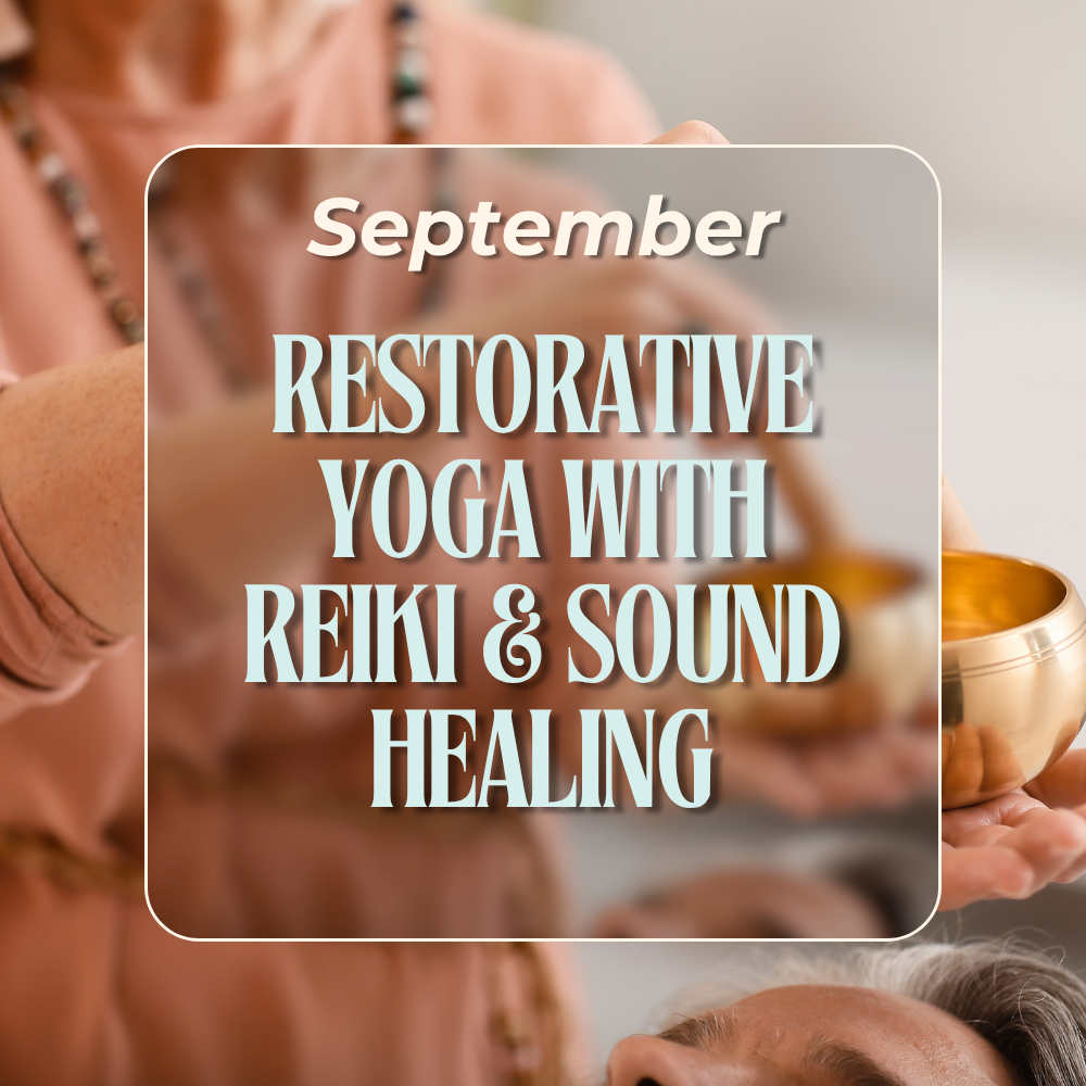 September Restorative Yoga with Reiki &amp; Sound Healing 