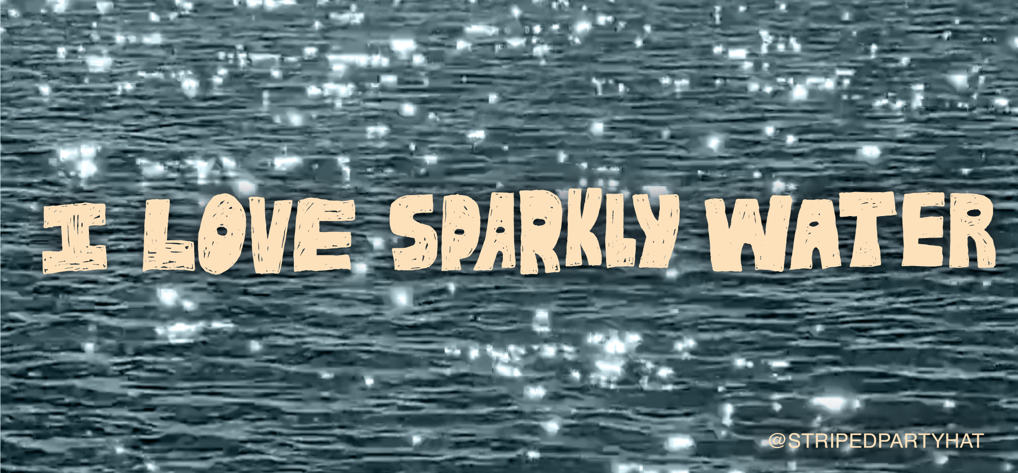 STICKERS_I HEART SPARKLY WATER.png