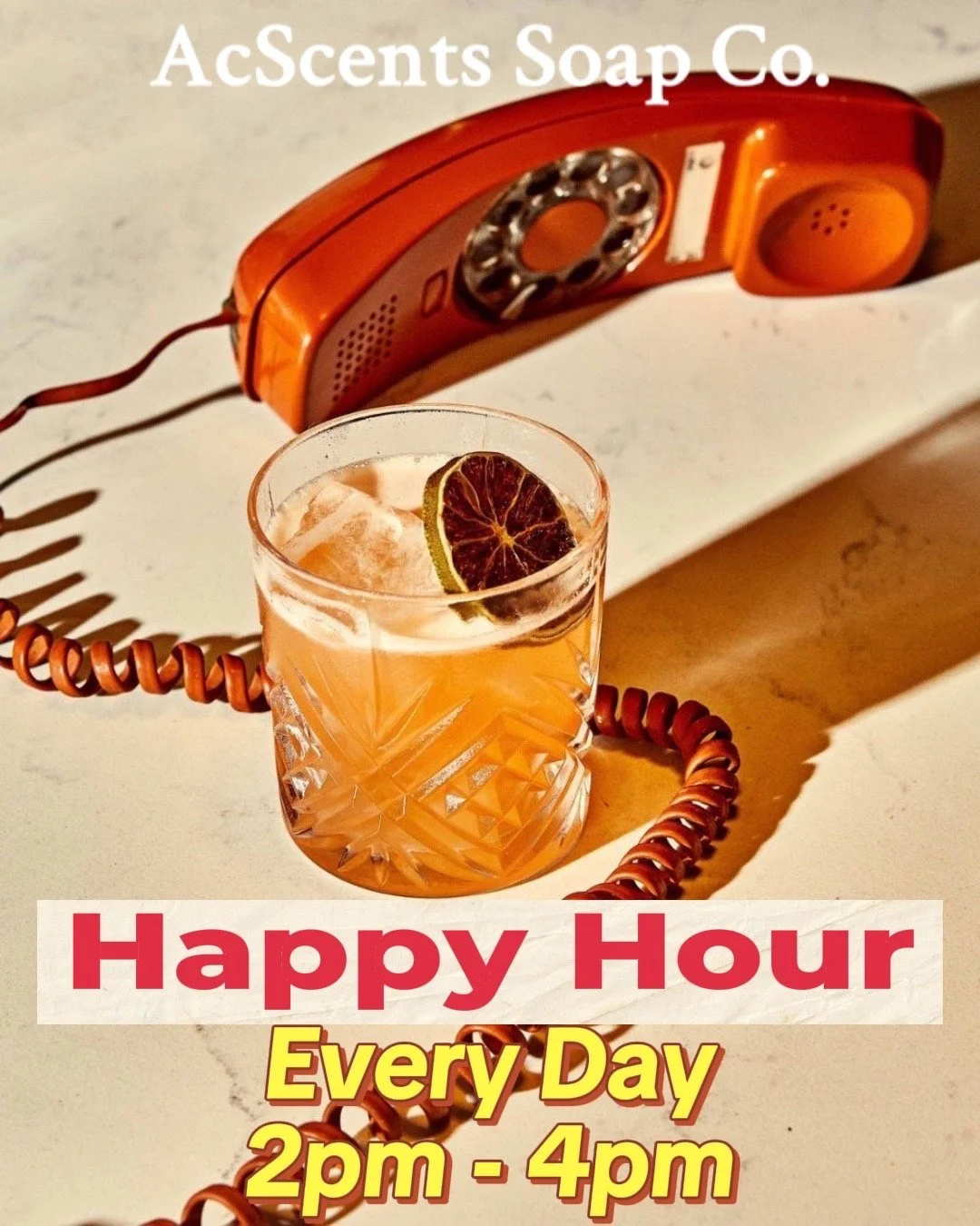 Happy Hour at AcScents Soap Co.