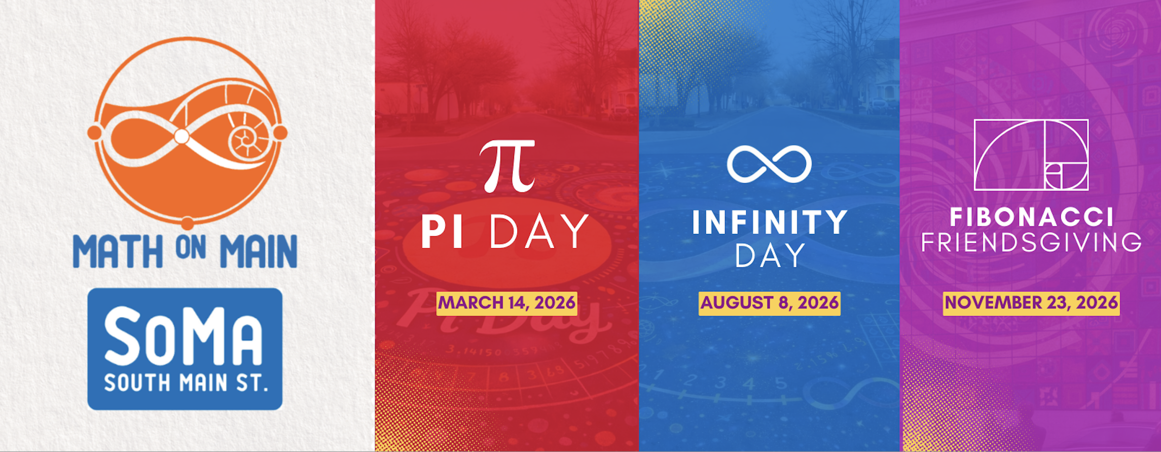 Event Image for SoMa's Math on Main including Pi Day on March 14, Infinity Day on August 8 and Fibonacci Friendsgiving on November 23