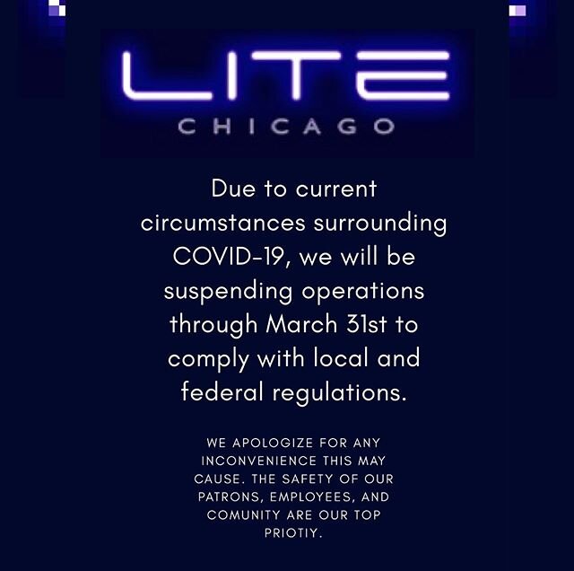 Lite Chicago will be suspending operations through March 31st to comply with federal and local regulations. #staysafeoutthere