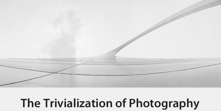 Copy of The Trivialization of Photography