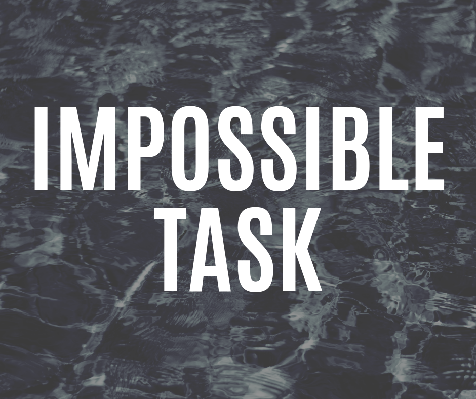 Impossible Task