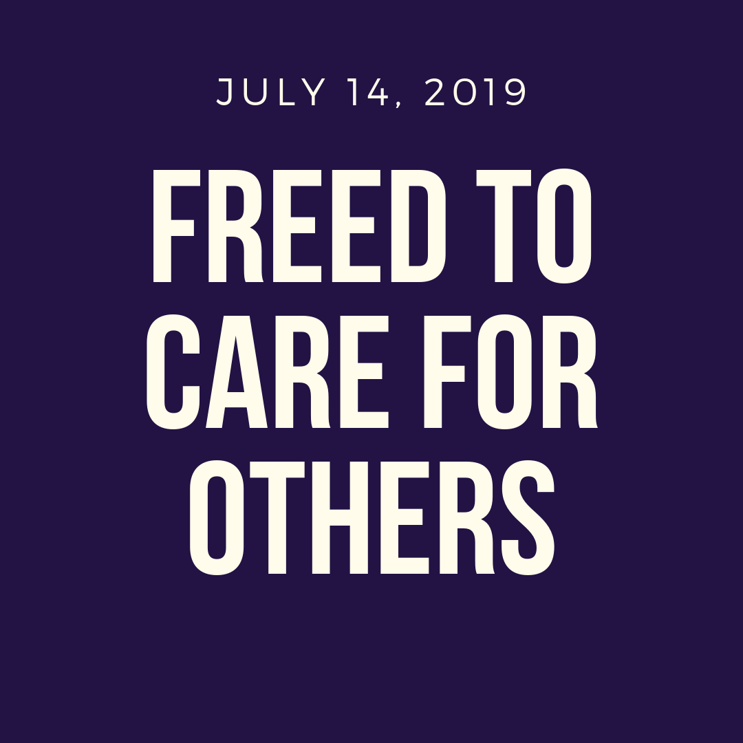 Freed to Care for Others