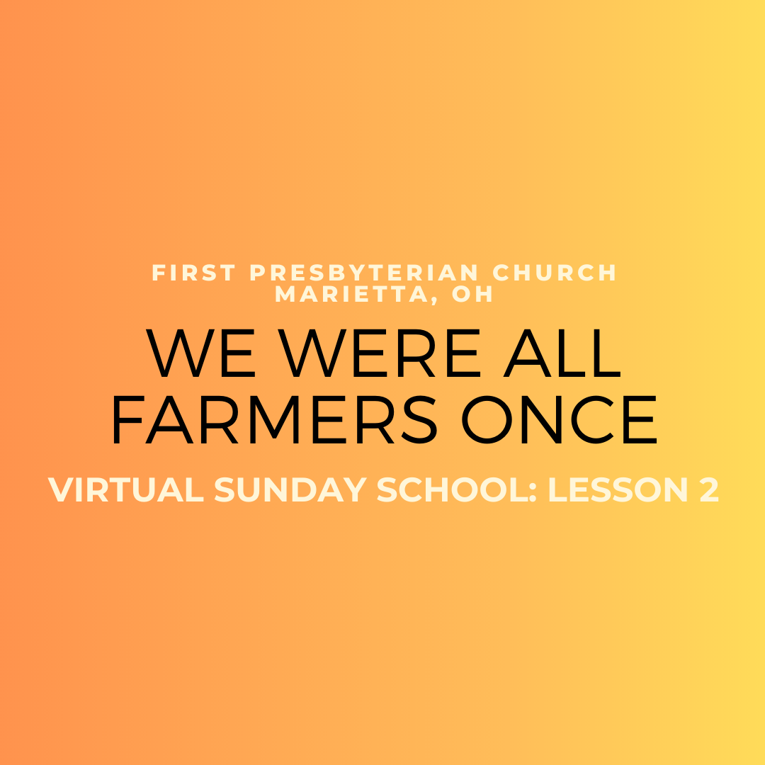 We Were All Farmers Once