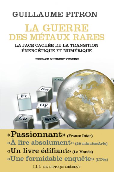 La guerre des métaux rares La face cachée de la transition énergétique et numérique Guillaume Pitron
