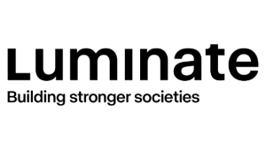 Luminate is a global philanthropic organisation focused on empowering people and institutions to work together to build just and fair societies. Luminate works with its investees and partners to ensure that everyone has the opportunity to participate in, and shape, the issues affecting their societies, and to make government, corporations, media, and those in positions of power more responsive and more accountable.