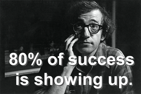 80% of success is showing up.jpg