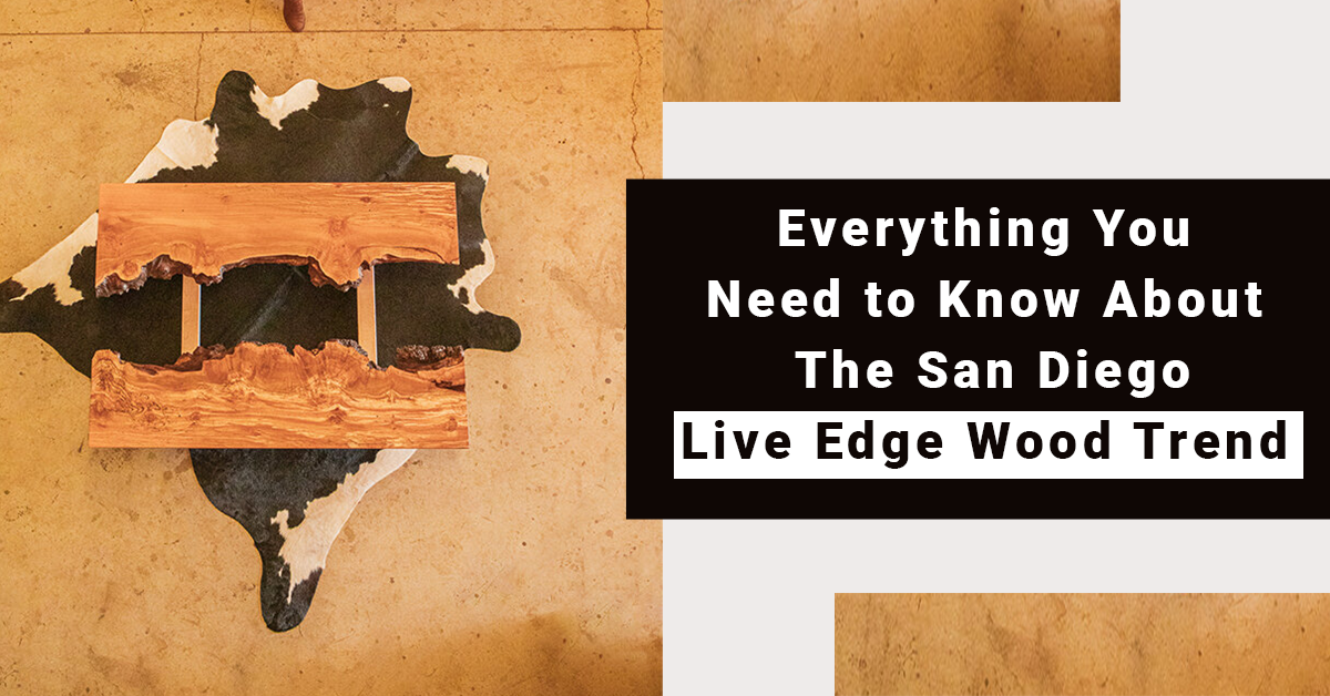 Everything You Need to Know About the San Diego Live Edge Wood Trend.png