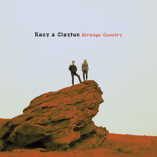 KACY &amp; CLAYTON - STRANGE COUNTRY