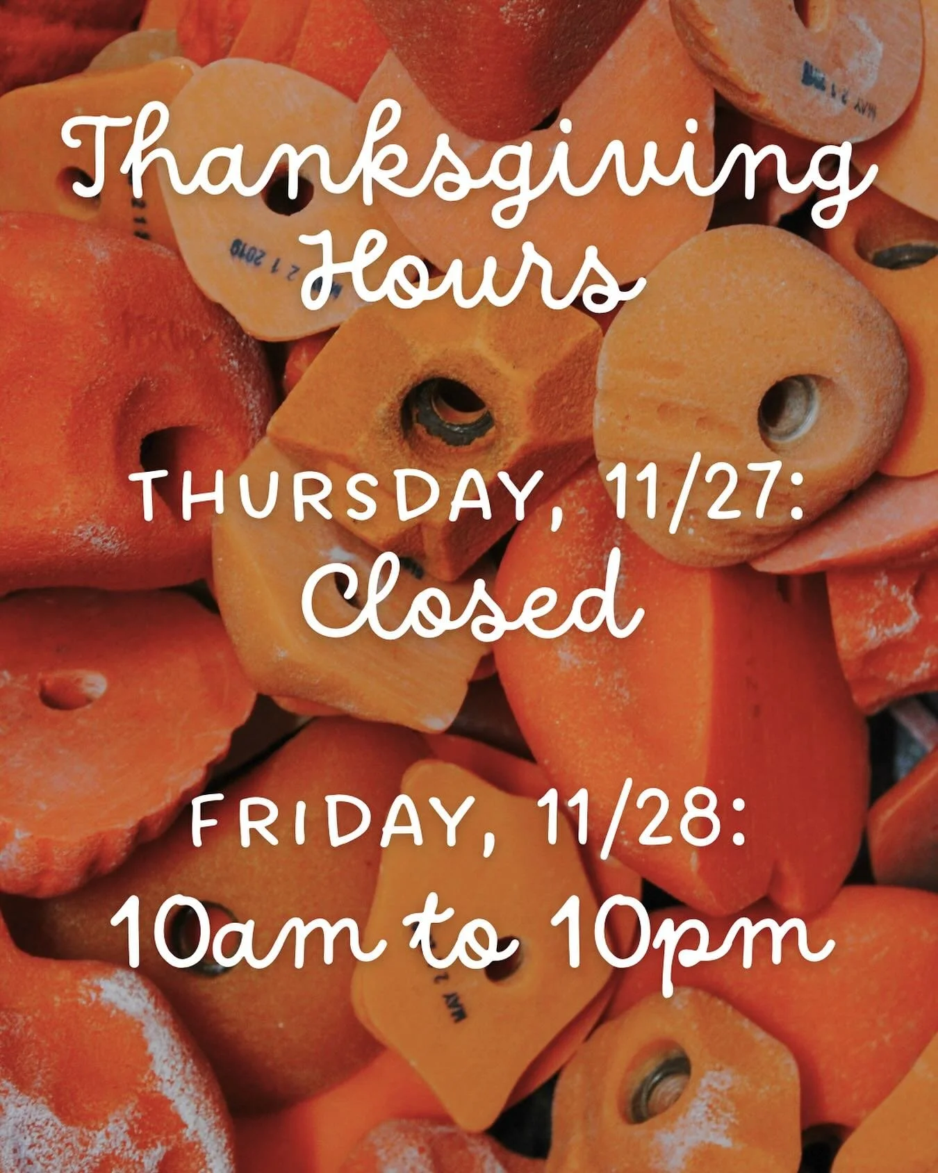 Our holiday hours for this week&mdash;open from 10 to 10 on Black Friday with our gift card sale happening all day, so if you want to beat the crowds at the night climb, you can come in early to climb then buy your gift cards! Happy turkey day everyo