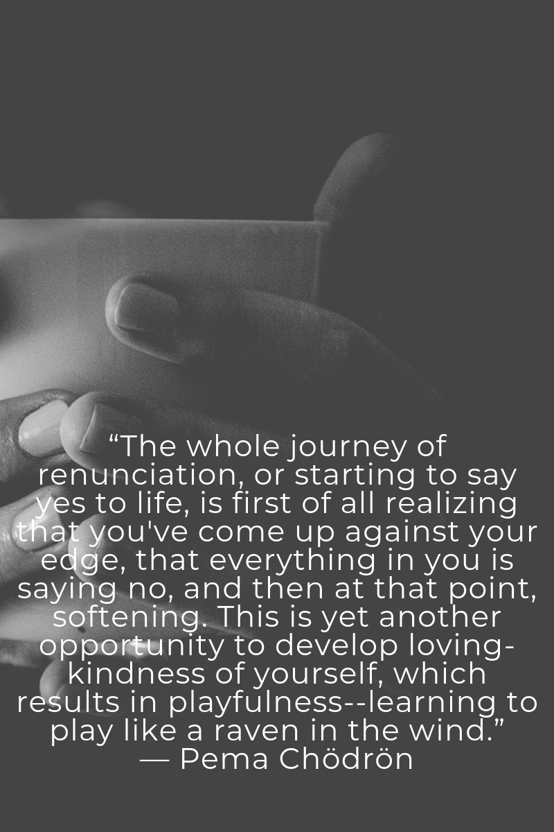 _To let go does not mean to get rid of. To let go means to let be. When we let be with compassion, things come and go on their own.” –Jack Kornfield (2).png