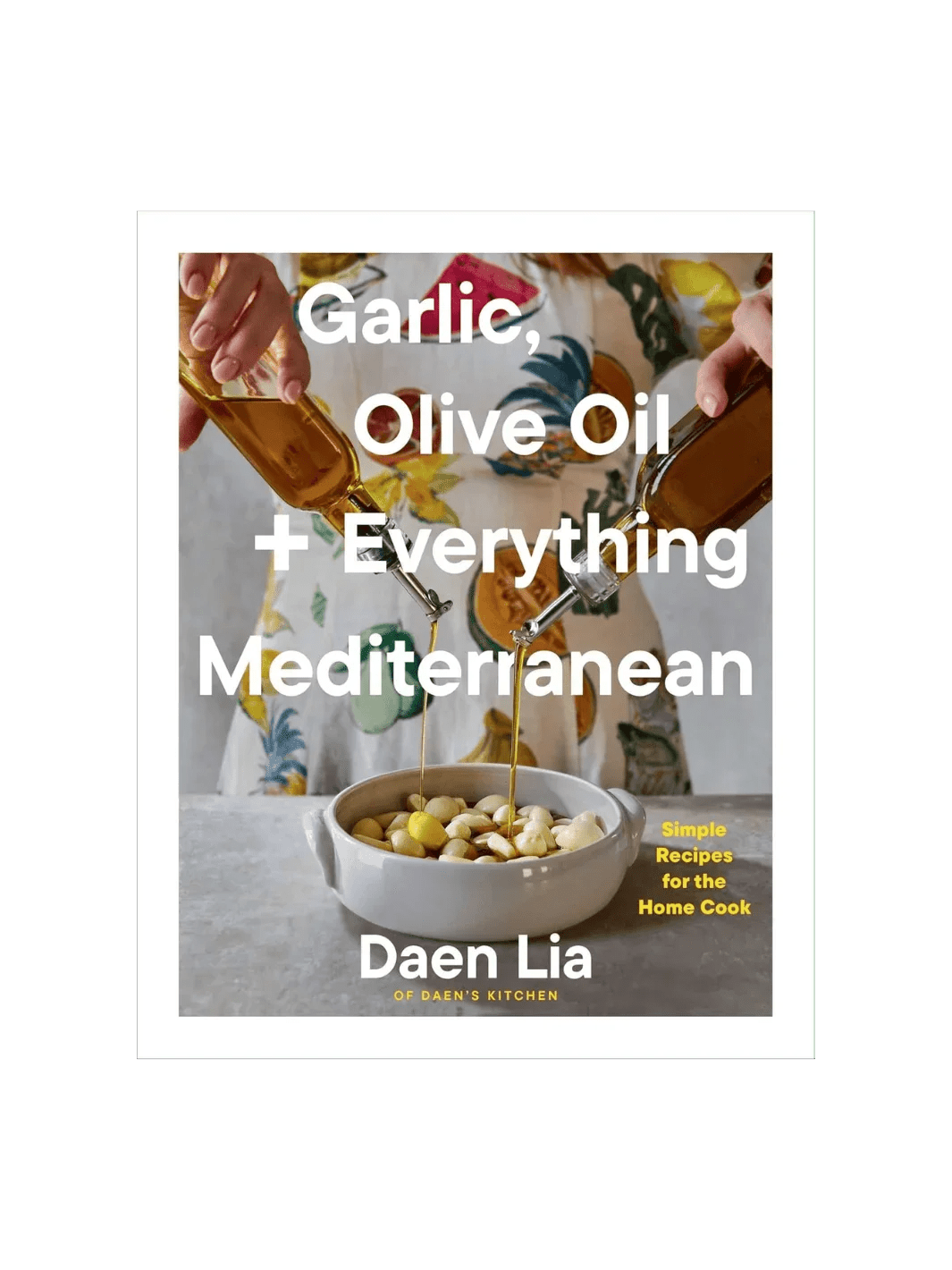 Garlic, Olive Oil + Everything Mediterranean