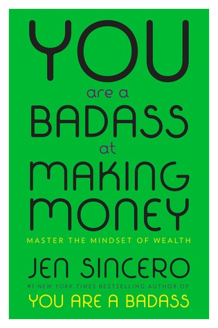 You Are A Badass of Making Money by Jen Sincero