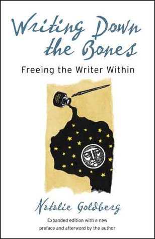 Writing Down the Bones by Natalie Goldberg